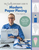 Crafty Gentlemans Guide to Modern Paper Piecing