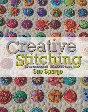 Creative Stitching Second Edition Book - Sue Spargo